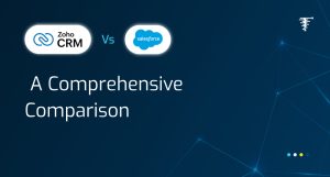 Zoho CRM vs Salesforce a Comprehensive Comparison