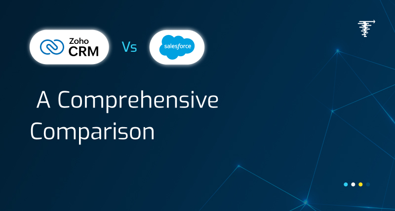 Zoho CRM vs Salesforce a Comprehensive Comparison
