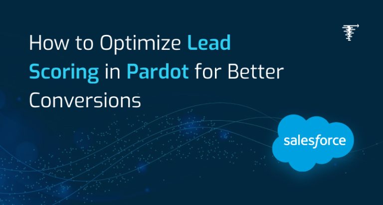 How to Optimize Lead Scoring in Pardot for Better Conversions