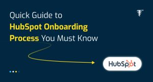 Quick-Guide-to-HubSpot-Onboarding-Process-Implementation