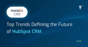 Top-Trends-Defining-the-Future-of-HubSpot-CRM