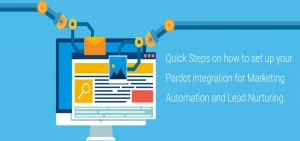 Quick Steps on How to Set Up Your Pardot Integration